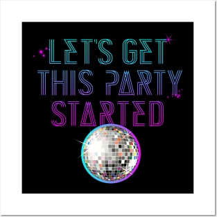 Lets get this party started Posters and Art